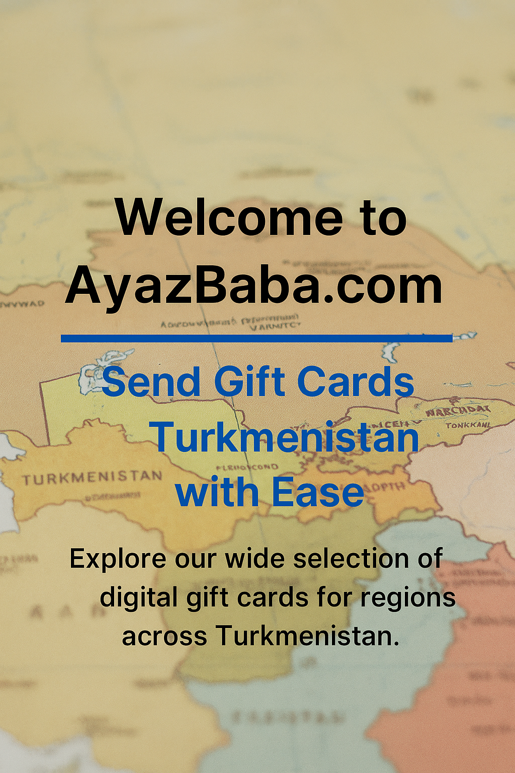 Welcome to AyazBaba.com — Send Gift Cards to Turkmenistan with Ease